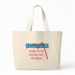 Obamanomics - Smile if i'm paying your mortgage Bags