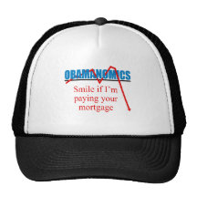 Obamanomics - Smile if i'm paying your mortgage Trucker Hats