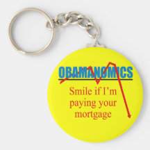 Obamanomics - Smile if im paying you're mortgage Key Chain