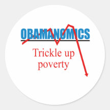Obamanomics - Trickle up poverty Sticker