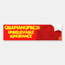 Obamanomics: What Ignorance! Bumper Sticker