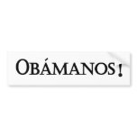 Obamanos bumper sticker