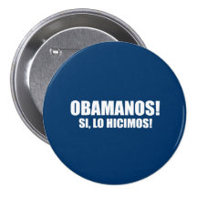 OBAMANOS - SI, LO HICIMOS PINBACK BUTTONS