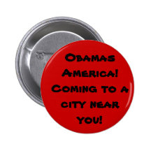 Obamas America! Coming to a city near you! Pins