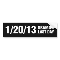 Obamas Last Day 1/20/13 Bumper Sticker