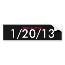 OBAMAS LAST DAY, 1/20/13 BUMPER STICKERS