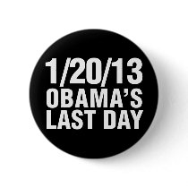 Obamas Last Day 1/20/13 Pin