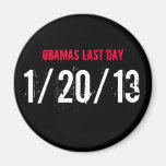 OBAMAS LAST DAY, 1/20/13 MAGNETS