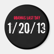 OBAMAS LAST DAY, 1/20/13 MAGNETS