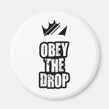 Obey the drop magnets