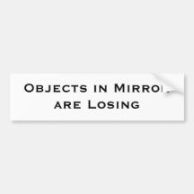 Objects in Mirror are Losing Bumper Stickers