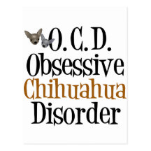 Obsessive Chihuahua Disorder Postcard