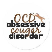 Obsessive Cougar Disorder Round Sticker