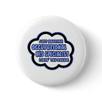 Occ H and S Specialist .. Livin' The Dream Pinback Buttons