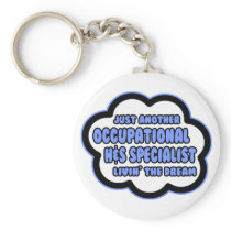 Occ H and S Specialist .. Livin' The Dream Key Chains