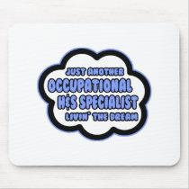 Occ H and S Specialist .. Livin' The Dream Mouse Pads