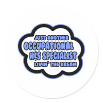 Occ H and S Specialist .. Livin' The Dream Round Sticker