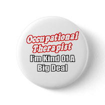 Occupational Therapist...Kind of a Big Deal