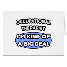 Occupational Therapist...Kind of a Big Deal Greeting Card