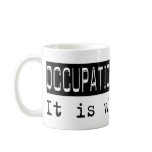 Occupational Therapy It Is Coffee Mugs