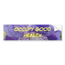 OCCUPY bumper stickers GOOD HEALTH Irises