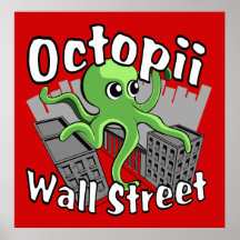 Octopii Wall Street - Occupy Wall St! Posters