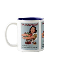 "Of Course I Can!" Coffee Mugs