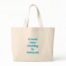 Of course I know everything I'm 21! Tote Bags