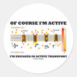 Of Course I'm Active I'm Engaged Active Transport Round Sticker