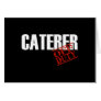 OFF DUTY CATERER DARK GREETING CARD