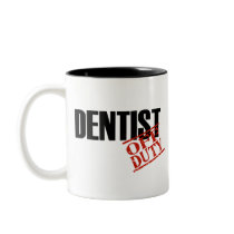 Off Duty Dentist Coffee Mug