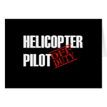 OFF DUTY HELICOPTER PILOT DARK GREETING CARDS