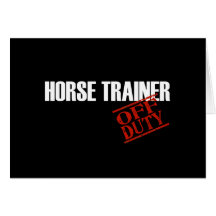 OFF DUTY HORSE TRAINER DARK GREETING CARDS