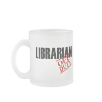 OFF DUTY LIBRARIAN COFFEE MUGS