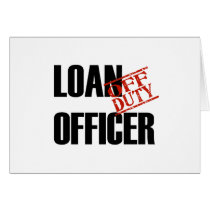 OFF DUTY LOAN OFFICER LIGHT GREETING CARDS