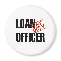 OFF DUTY LOAN OFFICER LIGHT REFRIGERATOR MAGNET