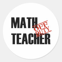 OFF DUTY MATH TEACHER LIGHT ROUND STICKER