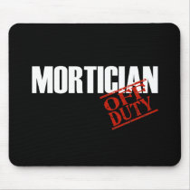 OFF DUTY MORTICIAN DARK MOUSE PADS