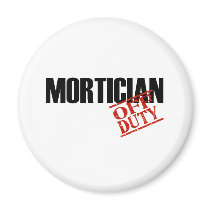 OFF DUTY MORTICIAN LIGHT FRIDGE MAGNETS