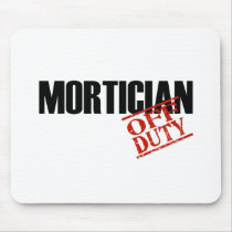 OFF DUTY MORTICIAN LIGHT MOUSE PAD