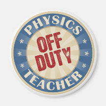 Off Duty Physics Teacher Magnet