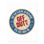 Off Duty Seventh Grade Teacher Postcards