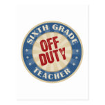 Off Duty Sixth Grade Teacher Post Card