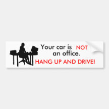 office, Your car is , NOT, an office., HANG UP ... Bumper Sticker