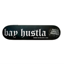 Official Bay Hustla skateboard