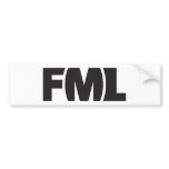 Official FML Sticker: FML Bumper Sticker