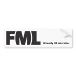 Official FML Sticker: Late Bumper Sticker