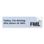 Official FML Sticker: Piece of shit Bumper Sticker