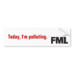 Official FML Sticker: Polluting Bumper Sticker