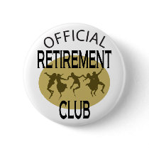 Official Retirement Club Pinback Buttons